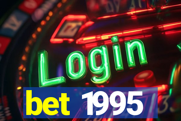 bet 1995